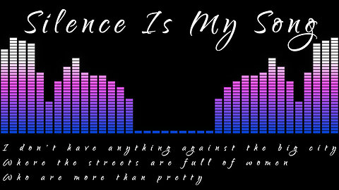 Silence Is My Song -LYRIC SERIES HD