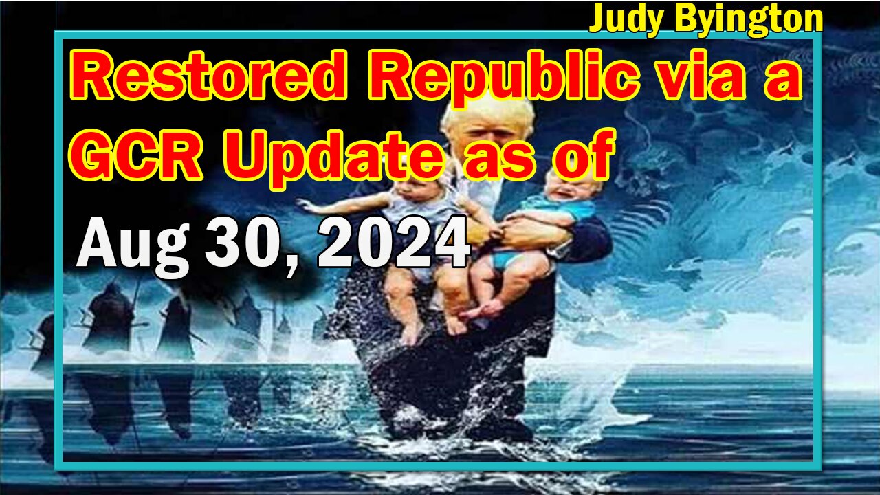 SG Anon. Juan O Savin ~ Situation Update 8/30/24 ~ Restored Republic > Judy Byington- Q+ White Hats