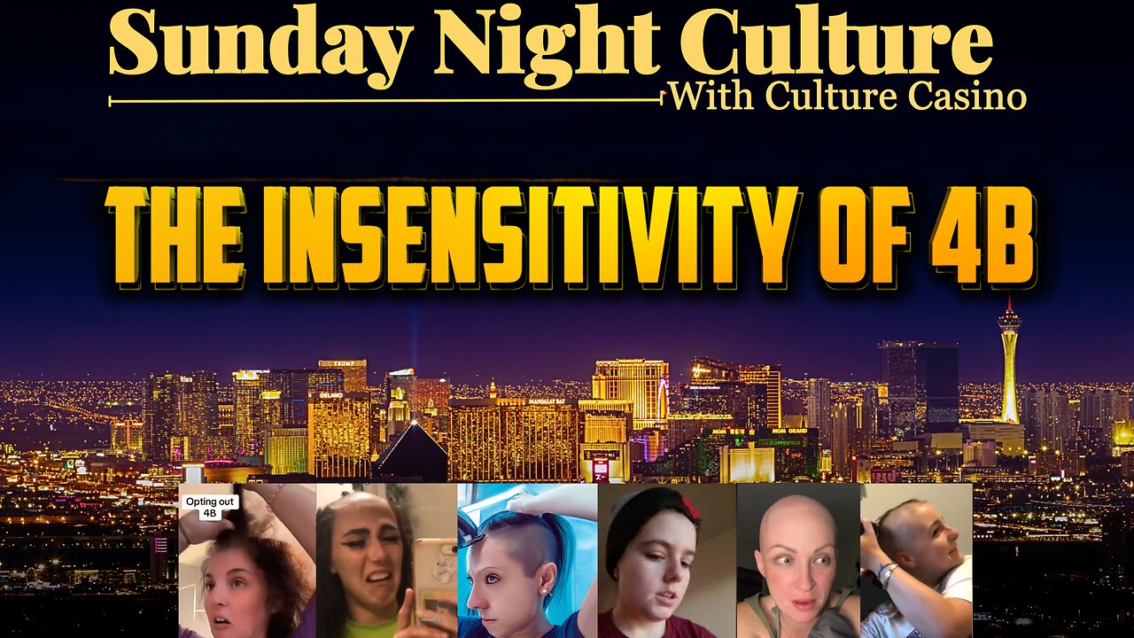 Insensitivity of American Women's 4B Virtue Signal - Sunday Night Culture - November 10th