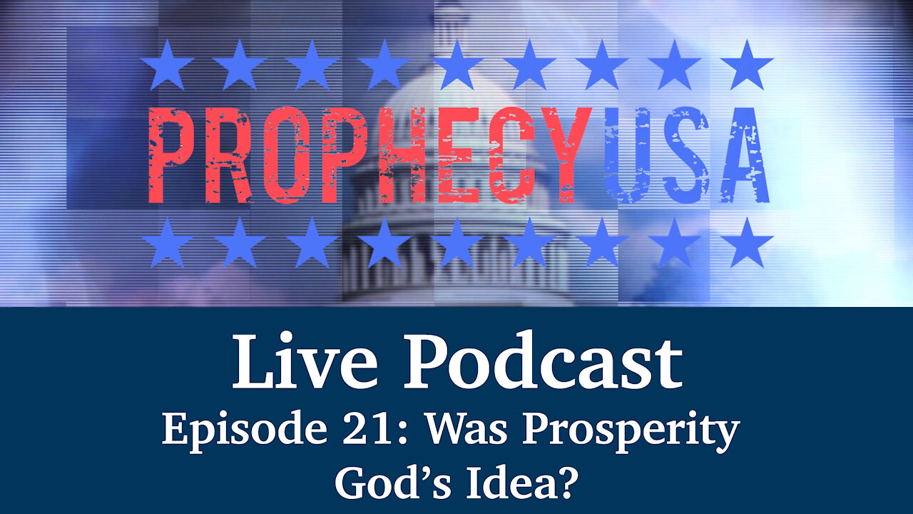Live Podcast Ep. 21 - Was Prosperity God's Idea?