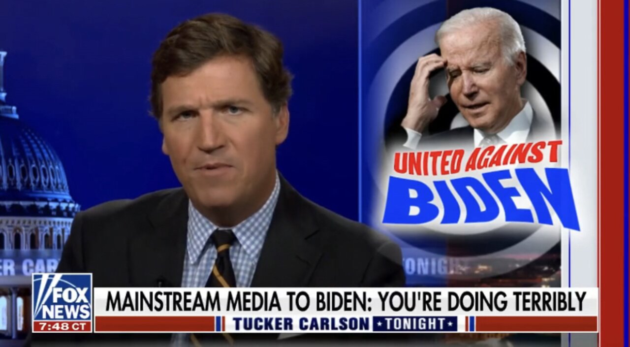 Tucker Carlson: Things Have Gotten So Bad For Biden The Media Is Against Him