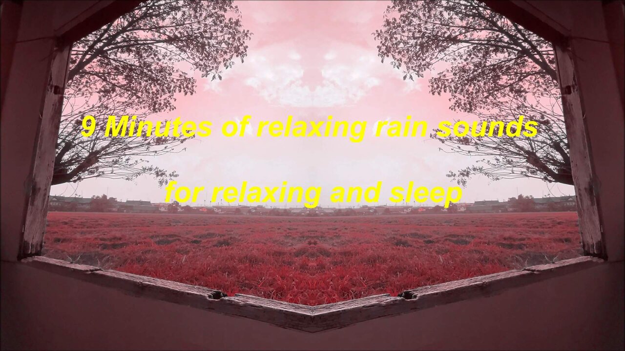 9 minutes of rain sounds for relaxing and peaceful sleep