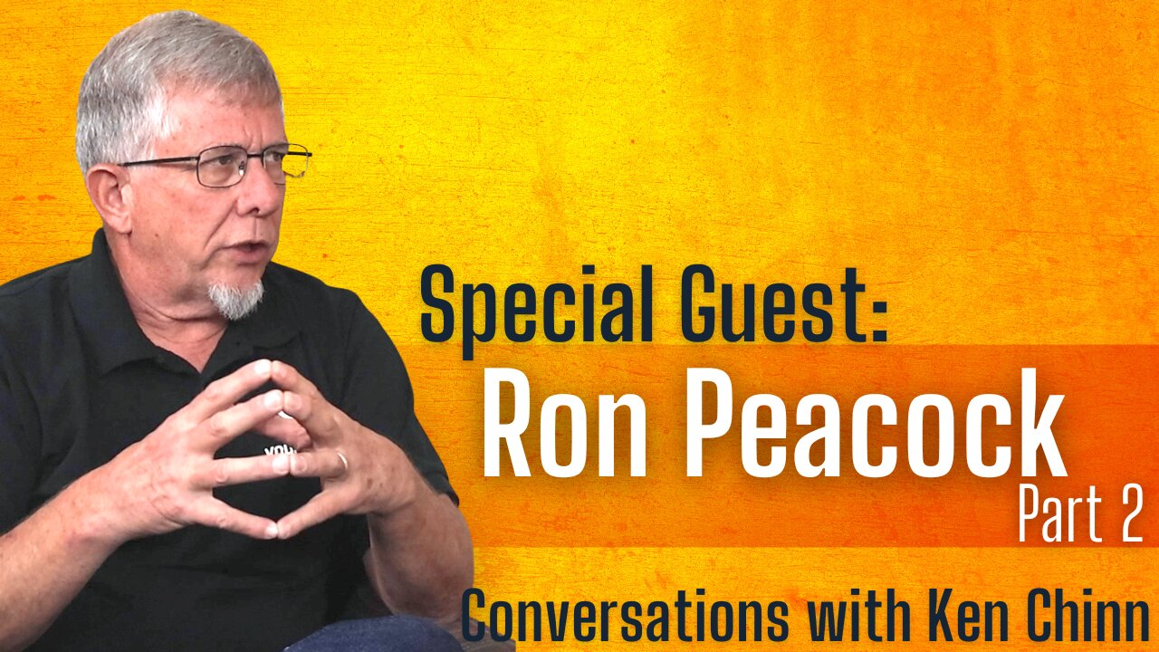 Ron Peacock Part 2 - Conversations with Ken Chinn - Encountering God