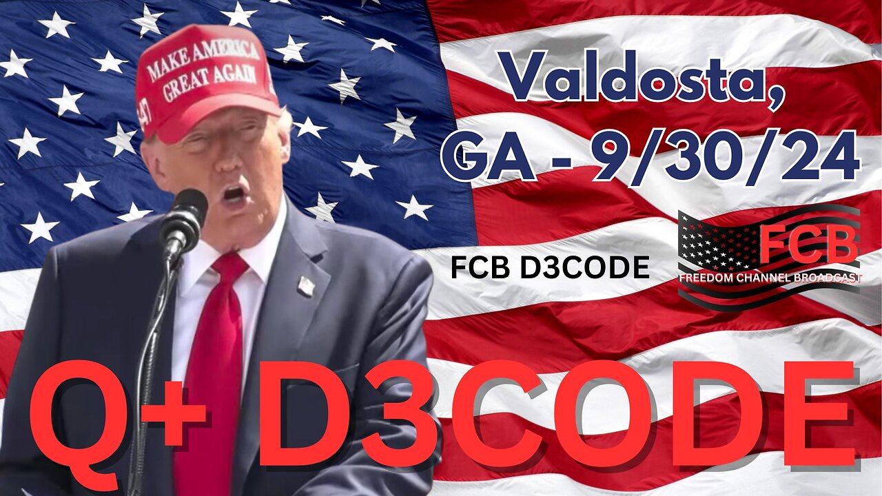 Q+ D3CODE TRUMP GEORGIA VALDOSTA, GA - 9/30/24 [WITH CAPTIONS]