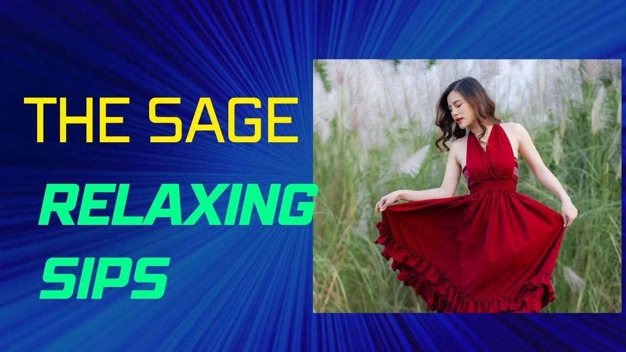 The Sage 8 — Relaxing Sips Video By James PoeArtistry Productions