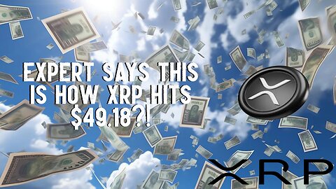Expert Says THIS Is How XRP Hits $49.18?!