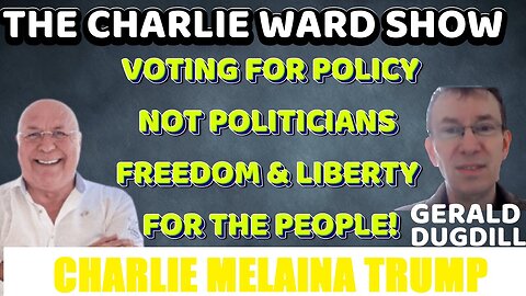 FREEDOM & LIBERTY FOR THE PEOPLE WITH GERARD DUGDILL & CHARLIE WARD