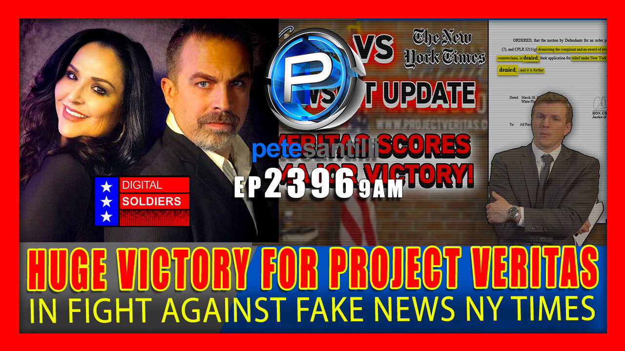 EP 2396-9AM HUGE Victory For Project Veritas in Fight Against Fake News