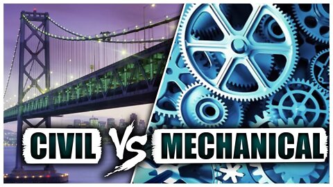 Civil Vs Mechanical Engineering - How to Pick the Right Major