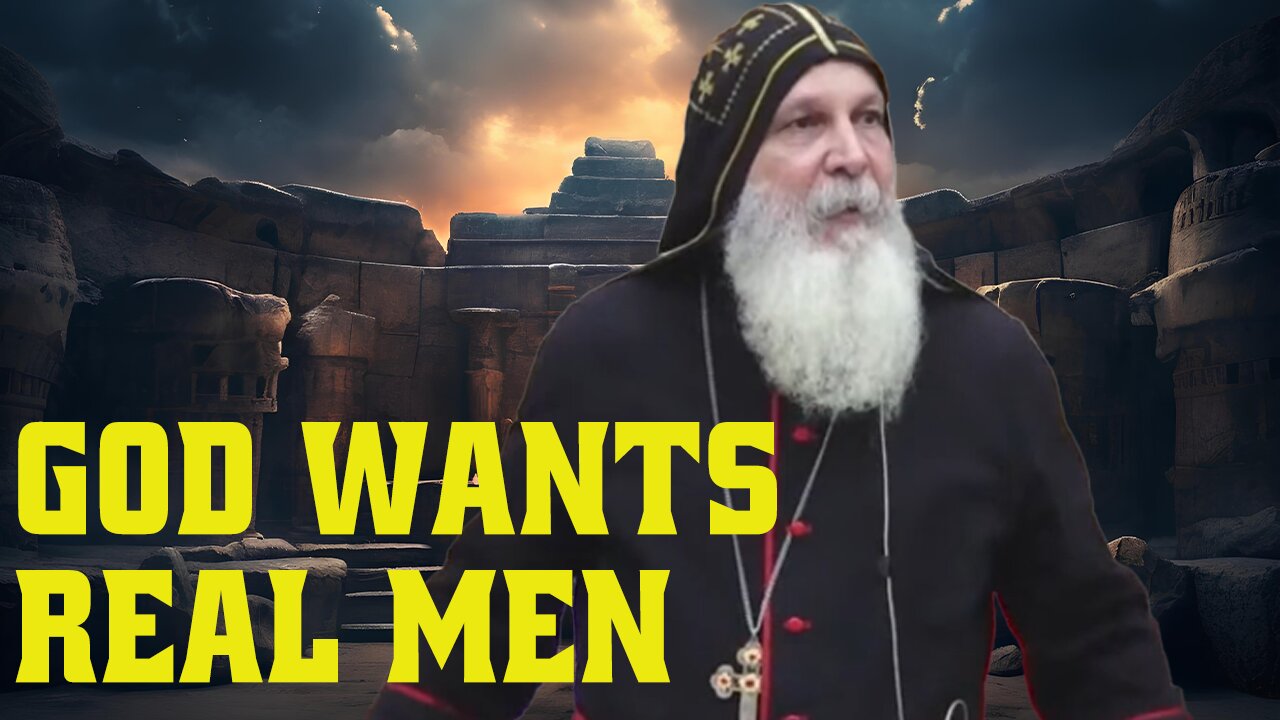 God Wants Real Men - Bishop Mar Mari Emmanuel