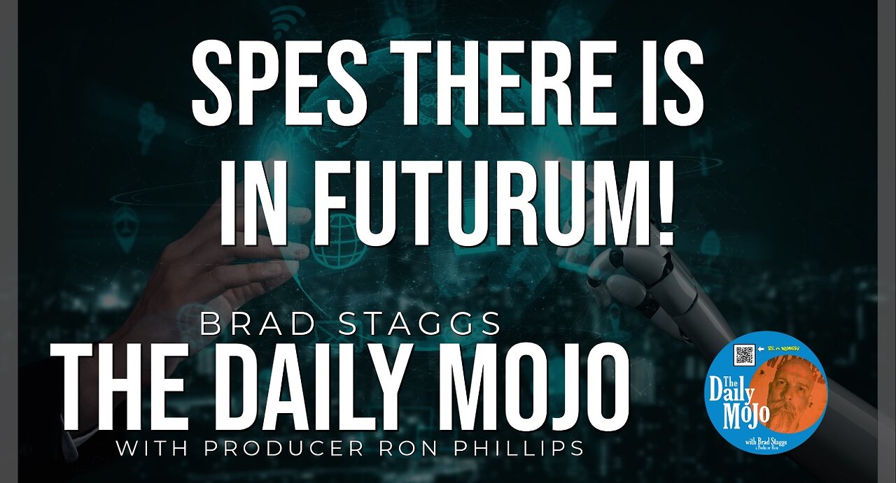 Spes There Is in Futurum! - The Daily Mojo 082124