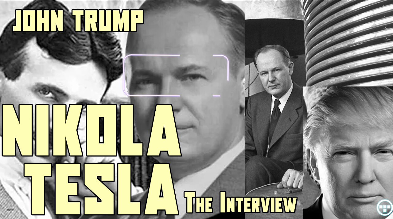 The Interview! Donald Trump's Uncle - Dr. John Trump - Nikola Tesla Files!