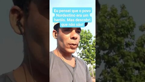 olha oque disse sobre os nordestino