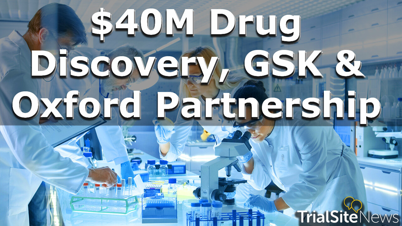 Investor Watch | $40M Drug Discovery, GSK & Oxford Partnership