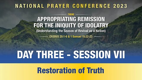 Day Three: Session VII - Restoration of Truth by Mr. Francis Nyero | 7th Sep 2023