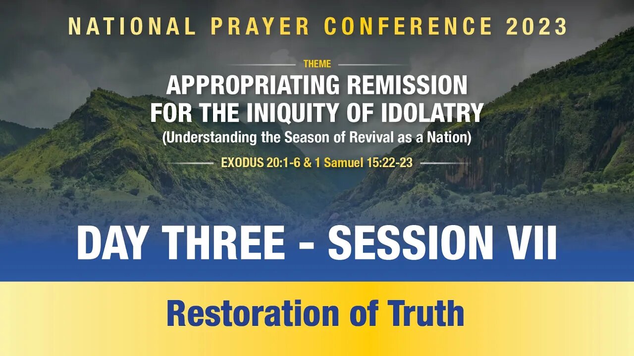 Day Three: Session VII - Restoration of Truth by Mr. Francis Nyero | 7th Sep 2023
