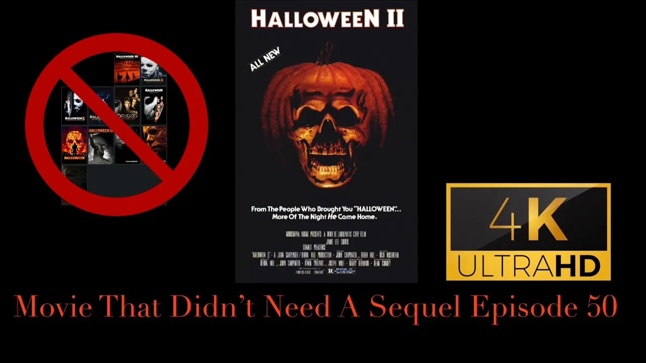 Movie That Didn't Need A Sequel Episode 50 - Halloween II (1981)