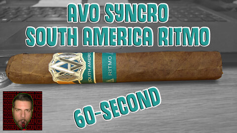 60 SECOND CIGAR REVIEW - Avo Syncro South America RITMO