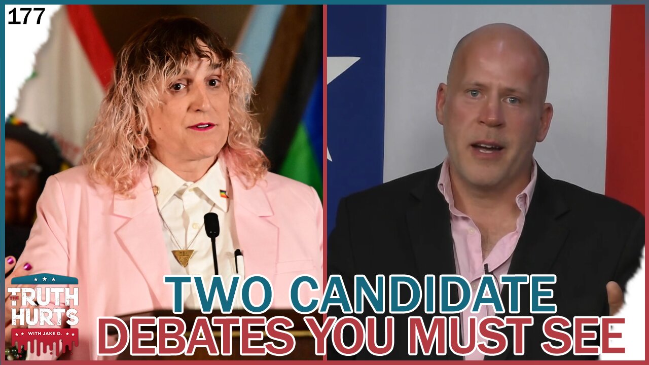 Truth Hurts #177 - Two Candidate Debates You MUST See