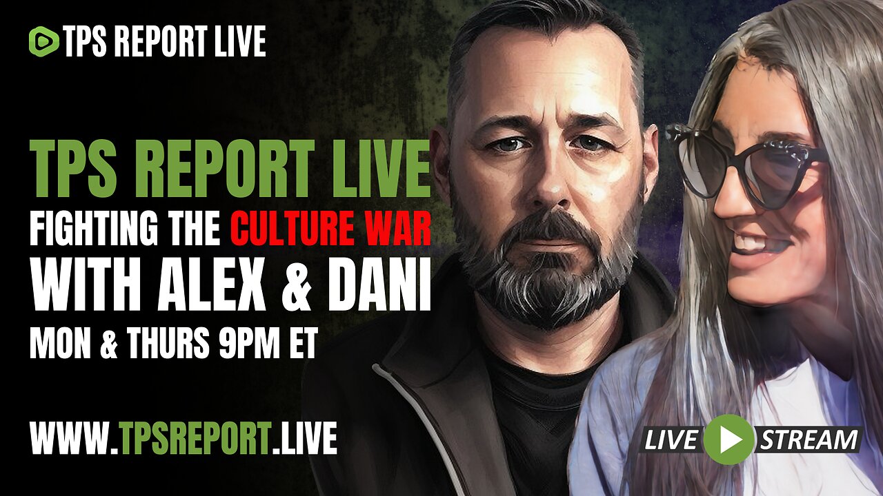 TPS REPORT LIVE • FIGHTING THE CULTURE WAR • 9pm ET