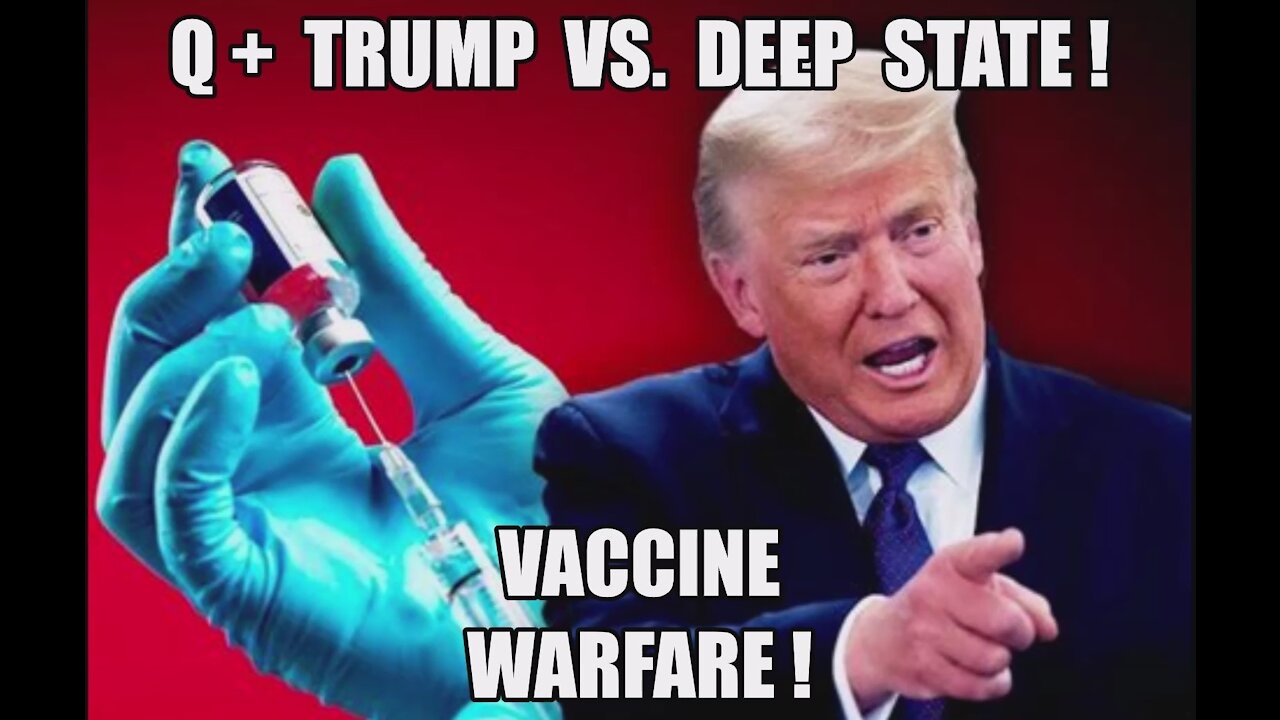 Deadly Deep State Vaccine Warfare! Q+ Trump Is Saving Millions of Lives Plus Waking Up Billions More