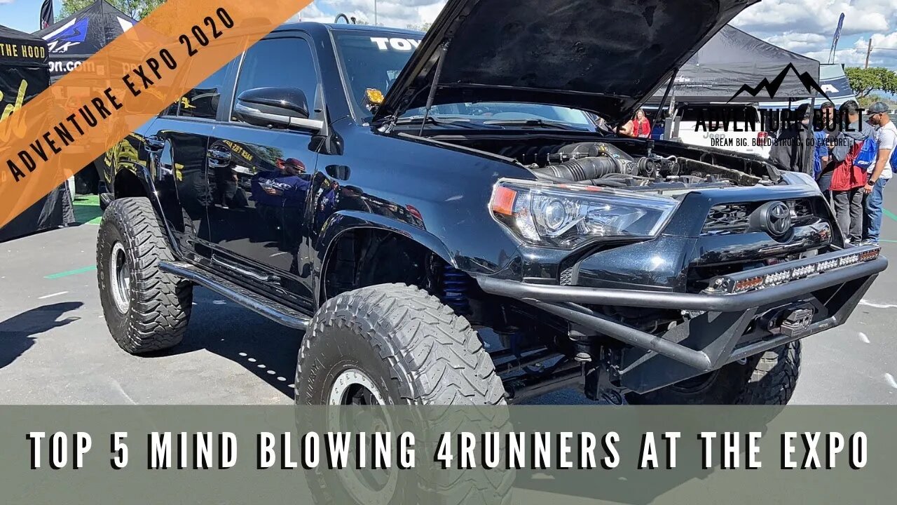 TOP 5 - MIND BLOWING - 4RUNNER BUILDS - ADVENTURE EXPO