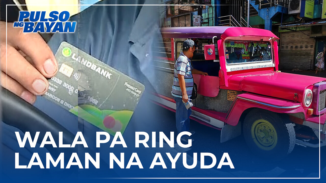 Pantawid pasada card ng ilang tsuper, wala pa ring laman na ayuda