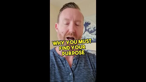 Why you must find your purpose