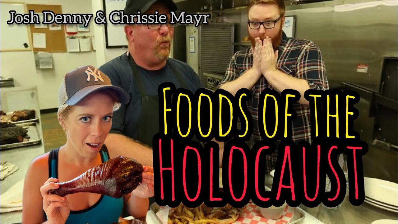 FOODS OF THE HOLOCAUST! Josh Denny & Chrissie Mayr Discuss DETAILS! (TRIGGER WARNING)