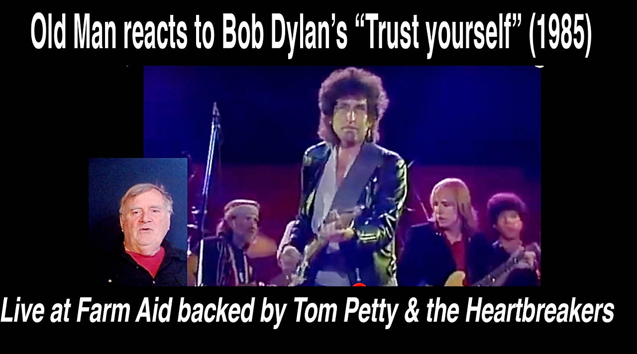 Old Man reacts to Bob Dylan and friends, "Trust yourself." (Live at Farm Aid 1985) #reaction