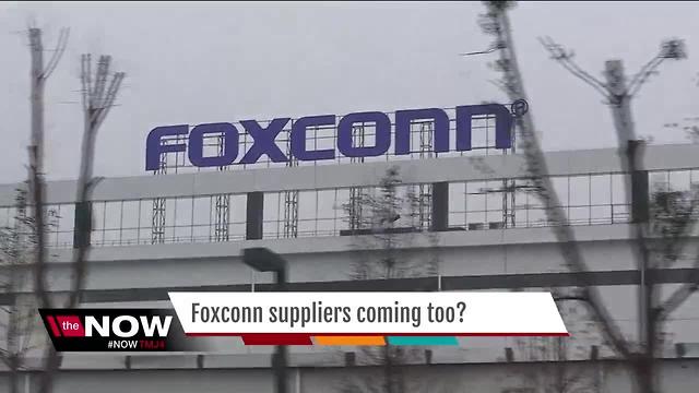 Foxconn suppliers will look to set up shop in SE Wisconsin as well.