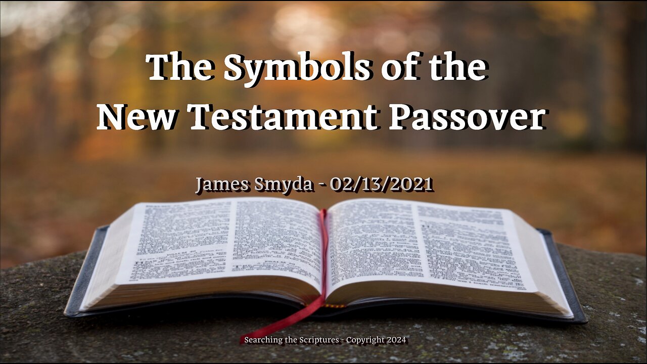 James Smyda - The Symbols Of The New Testament Passover
