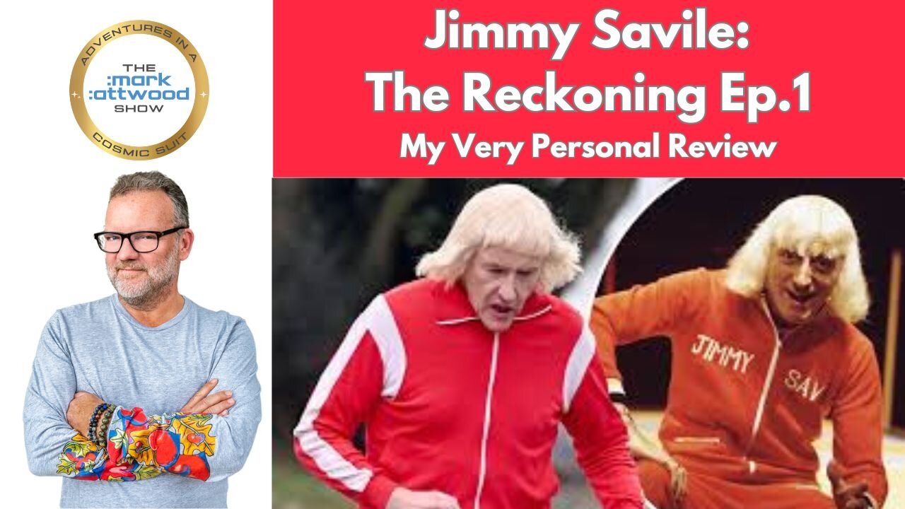 Jimmy Savile - "The Reckoning" ep 1 Review by Mark Attwood