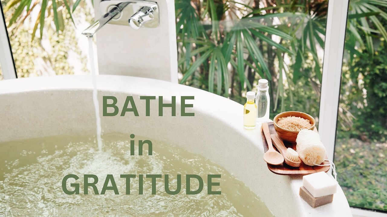 BATHE in GRATITUDE~ JARED RAND 12-20-2024 #2414