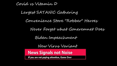 Covid vs Vitamin D, Largest SATANIC Gathering, "Robbers" Heroes, New Virus Variant 25 min