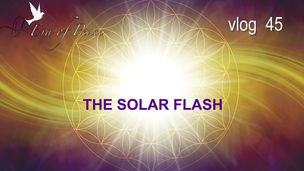 VLOG 45 - THE SOLAR FLASH