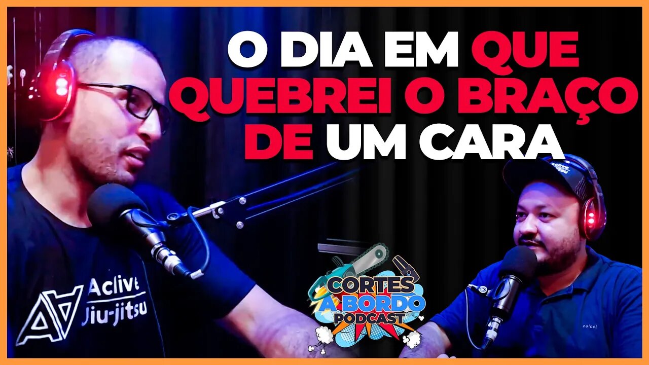 O cara me meteu soco fui e quebrei o seu braço [Cortes A bordo podcast]