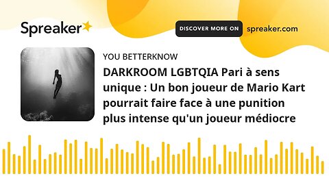 DARKROOM LGBTQIA Pari à sens unique : Un bon joueur de Mario Kart pourrait faire face à une punition