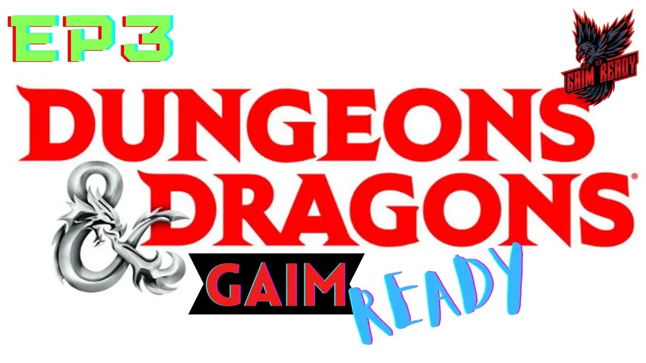 Dungeons and Dragons - EP3 - Gaim Ready