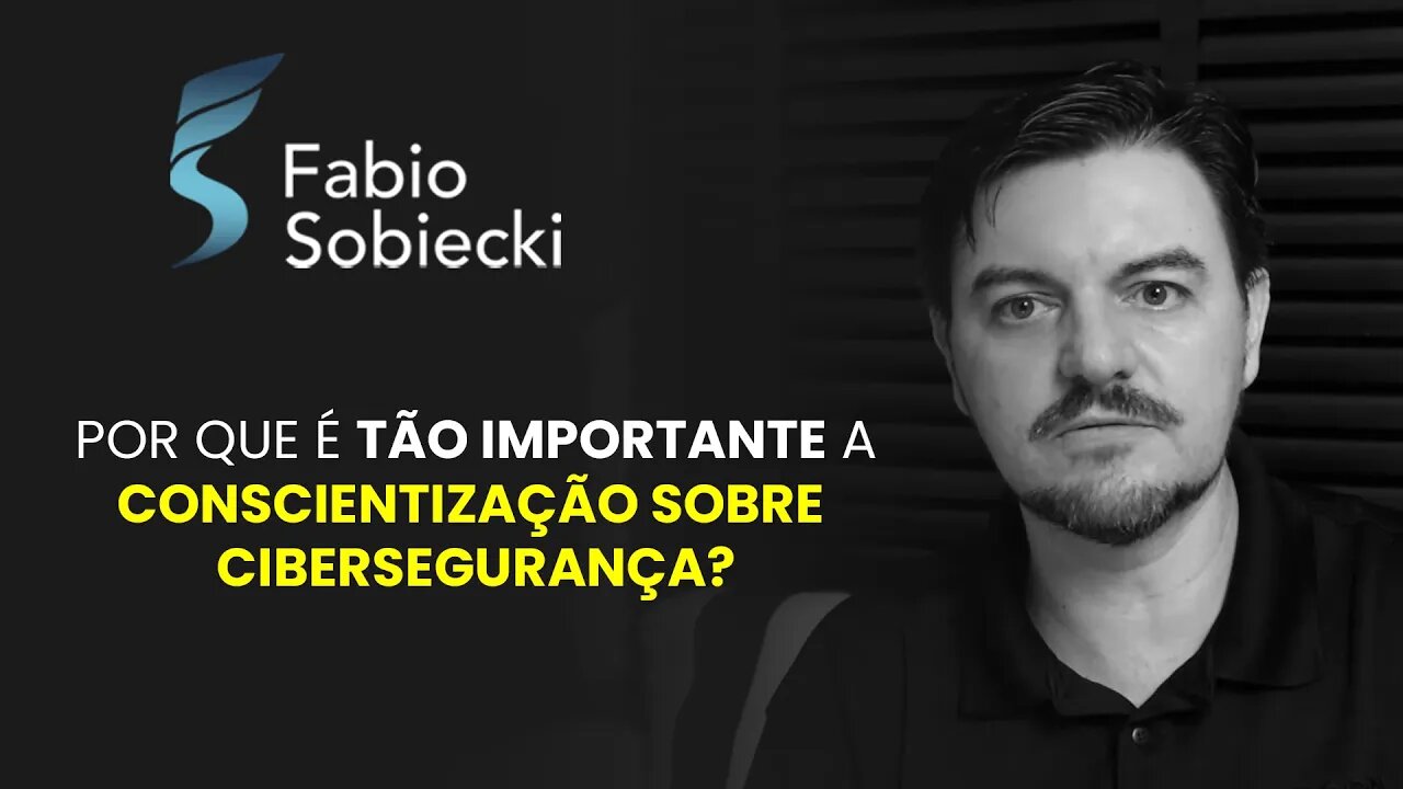 POR QUE É TÃO IMPORTANTE A CONSCIENTIZAÇÃO SOBRE CIBERSEGURANÇA? | CORTES