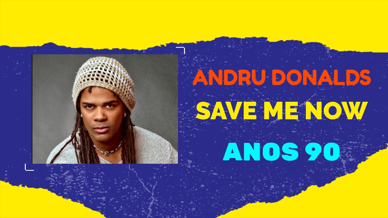 ANDRU DONALDS - SAVE ME NOW