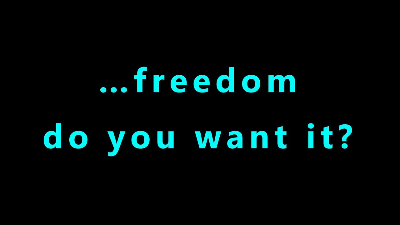 …freedom do you want it?