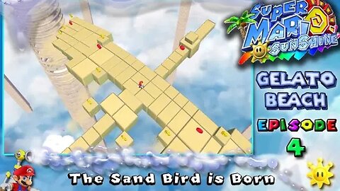 Super Mario Sunshine: Gelato Beach [Ep. 4] - The Sand Bird is Born (commentary) Switch