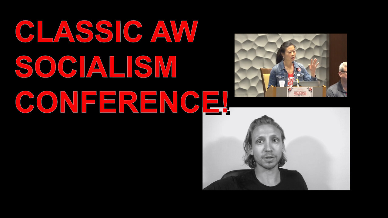 CLASSIC AW - SOCIALISM CONFERENCE BREAKDOWN