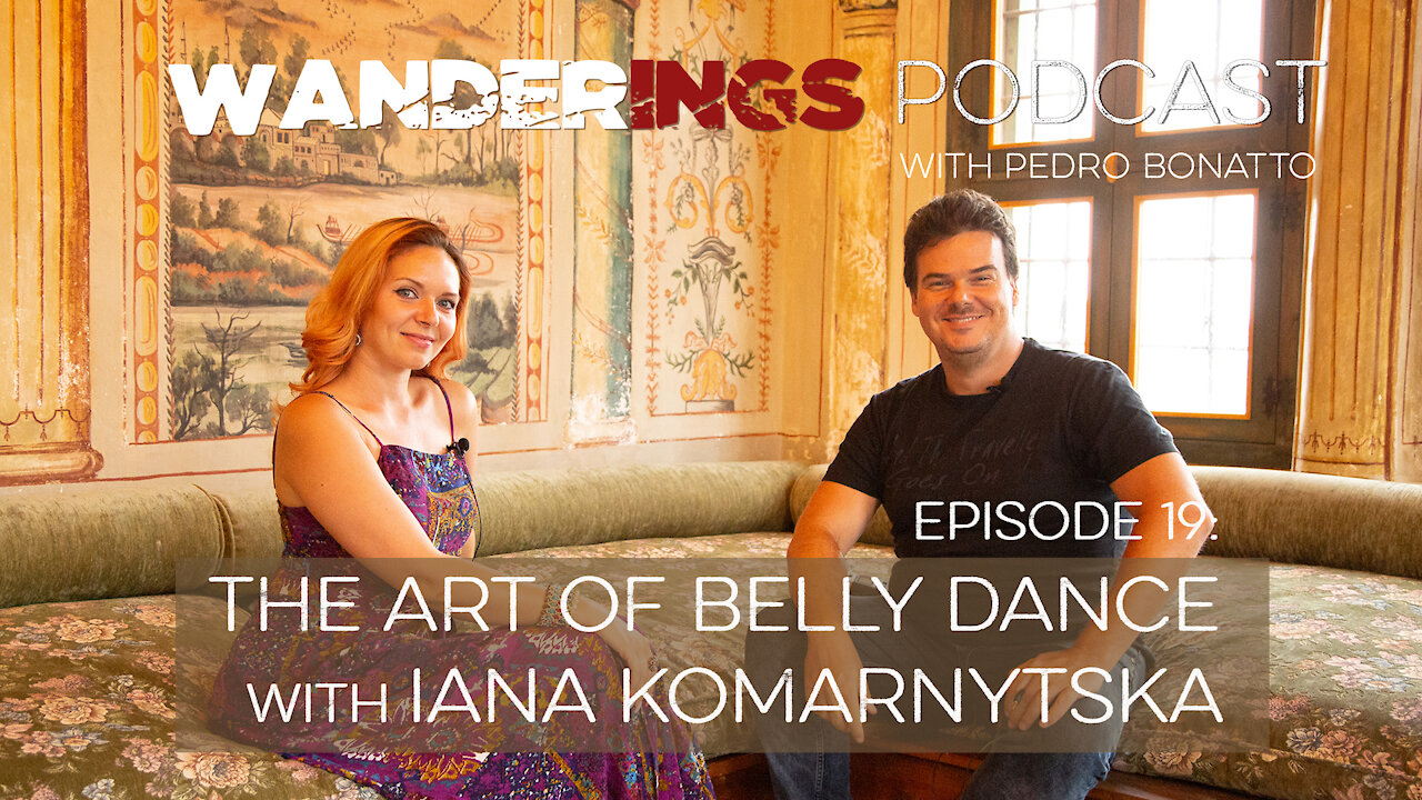 Wanderings Podcast 19: The Art of Belly Dance with Iana Komarnytska