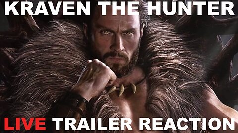 Kraven The Hunter LIVE Trailer Reaction: Any Good?