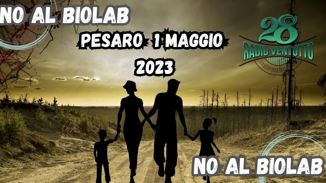 Pesaro: ''NOI ERAVAMO LI"- NO al BIO_-LABORATORIO @radio28tv