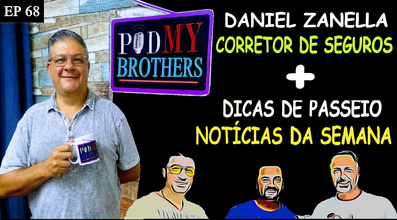 DANIEL ZANELLA (CORRETOR DE SEGUROS) - PODMYBROTHERS #68