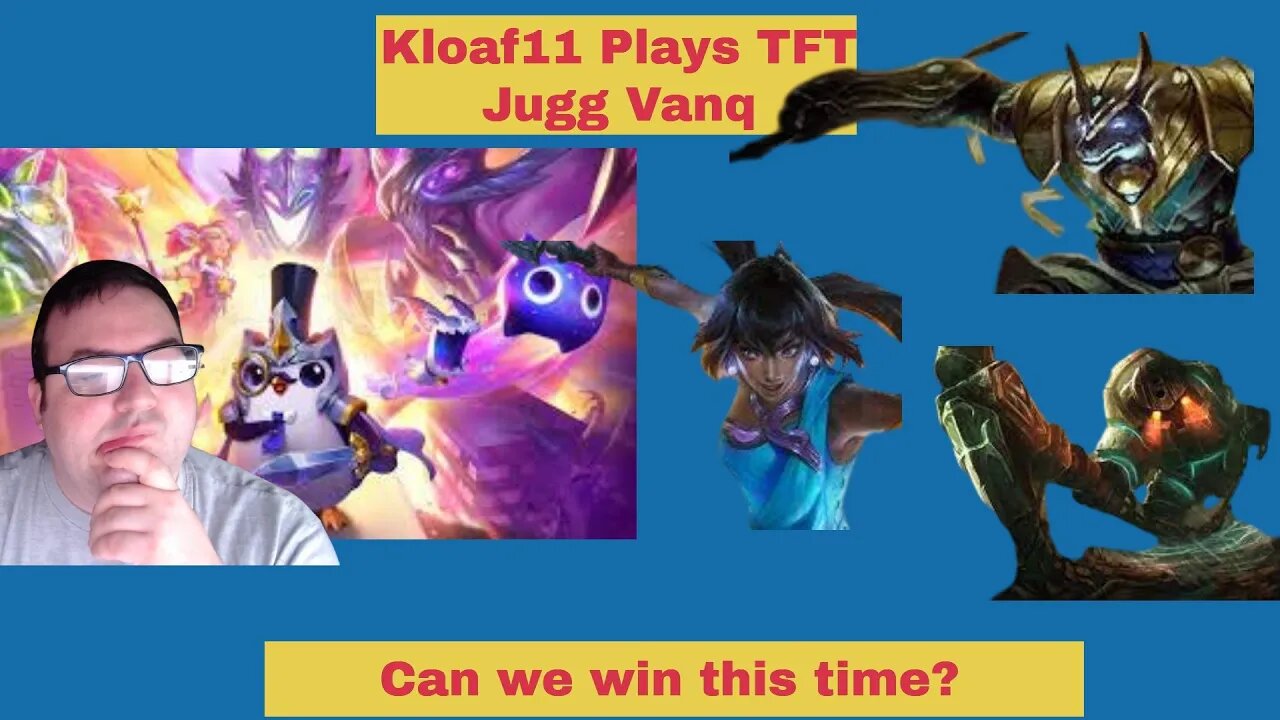 Kloaf11 Plays Team Fight Tactics: Vanq Jugg