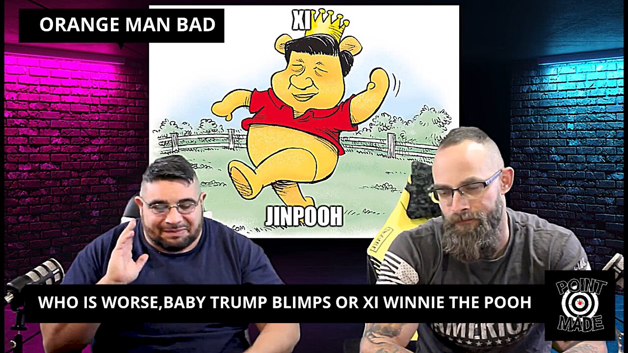 ORANGE MAN BAD-WHO IS WORSE,BABY TRUMP BLIMPS OR XI WINNIE THE POOH BC ONLY ONE WILL GET YOU BANNED